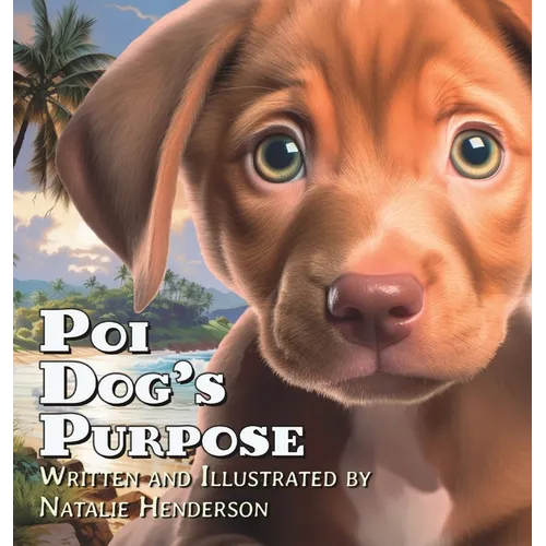 Poi Dog's Purpose: A Book About Self-Discovery and Belonging - Hardcover