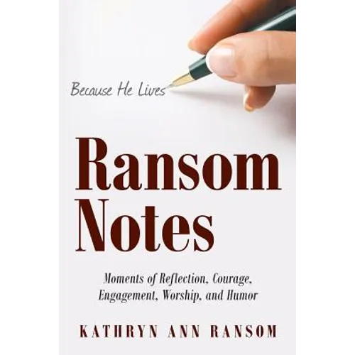 Ransom Notes: Moments of Reflection, Courage, Engagement, Worship, and Humor - Paperback