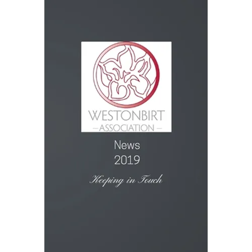 Westonbirt Association News 2019: The annual news magazine for the alumni of Westonbirt School - Paperback