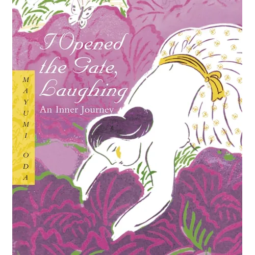I Opened the Gate Laughing - 20th Anniversary Edition: An Inner Journey - Hardcover