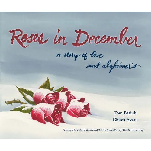 Roses in December: A Story of Love and Alzheimer's - Paperback