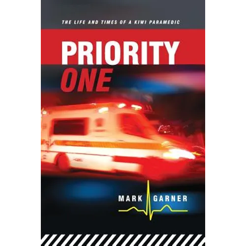 Priority One: The Life and Times of a Kiwi Paramedic - Paperback