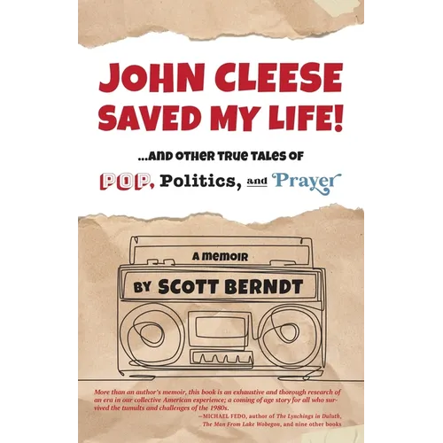 John Cleese Saved My Life!: ...And Other True Tales of Pop, Politics, and Prayer