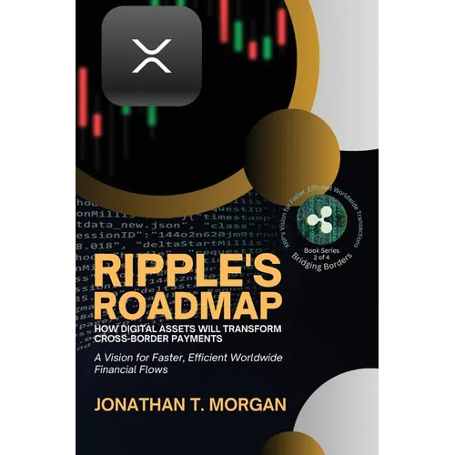 Ripple's Roadmap: A Vision for Faster, Efficient Worldwide Financial Flows - Paperback