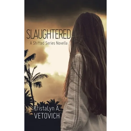 Slaughtered: A Shifted Series Novella - Hardcover