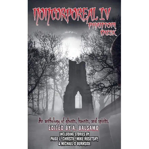 Noncorporeal IV: Phantom Dusk - Paperback