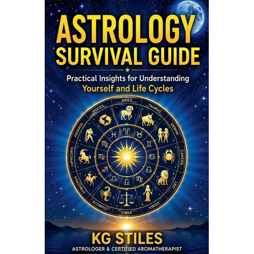Astrology Survival Guide: Practical Insights for Understanding Yourself & Life Cycles - Paperback