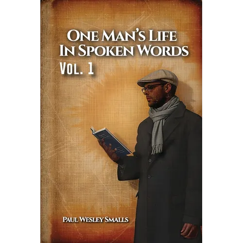 One Man's Life In Spoken Words: Vol. 1 - Paperback