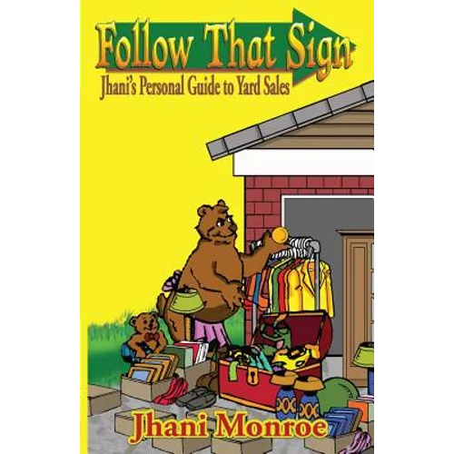 Follow That Sign: Jhani's Personal Guide to Yard Sales - Paperback