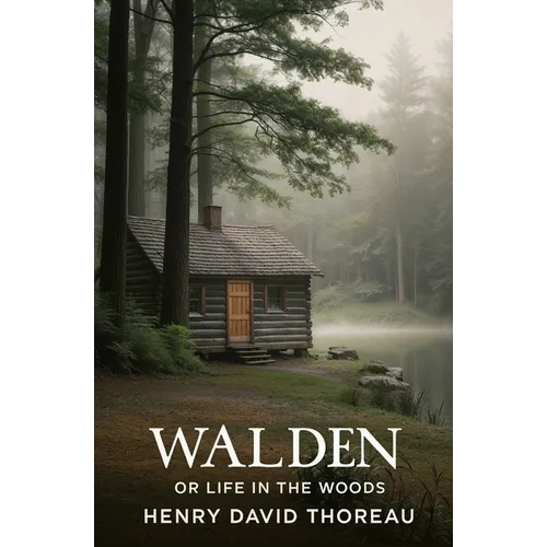 Walden, or Life in the Woods