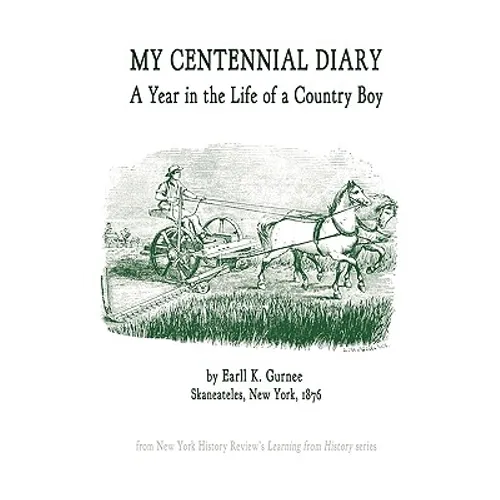 My Centennial Diary - A Year in the Life of a Country Boy - Paperback