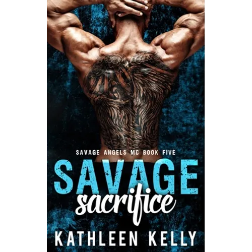 Savage Sacrifice: Motorcycle Club Romance - Paperback