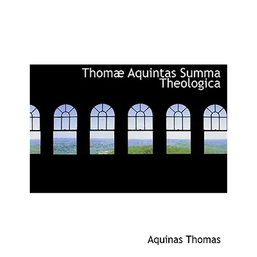 Thomæ Aquintas Summa Theologica - Paperback