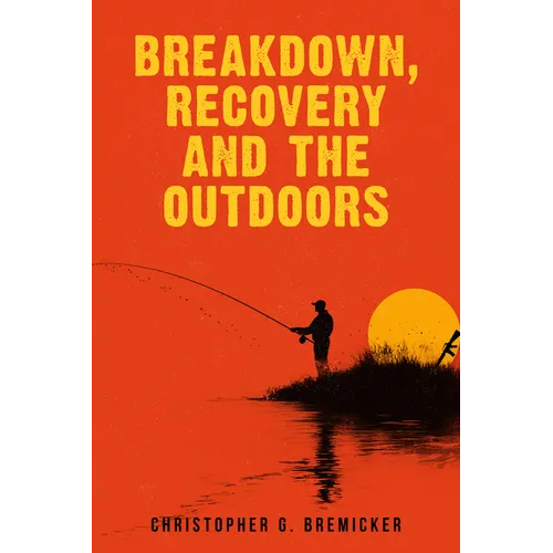 Breakdown, Recovery, and the Outdoors - Paperback