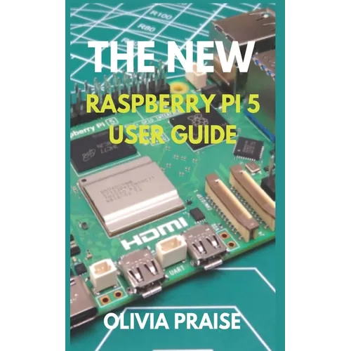 The New Raspberry Pi 5 User Guide - Paperback