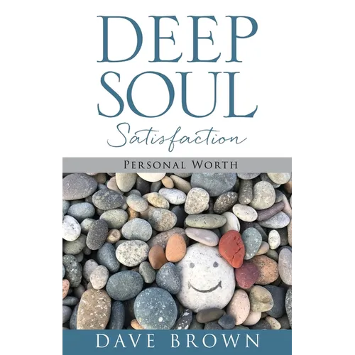 Deep Soul Satisfaction: Personal Worth - Paperback