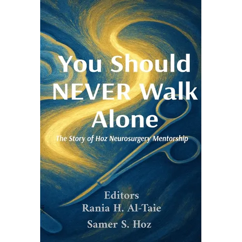 You Should NEVER Walk Alone: The Story of Hoz Neurosurgery Mentorship - Paperback