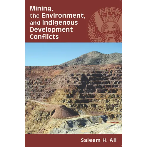 Mining, the Environment, and Indigenous Development Conflicts - Paperback