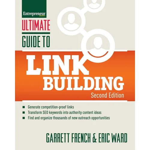Ultimate Guide to Link Building: How to Build Website Authority, Increase Traffic and Search Ranking with Backlinks - Paperback