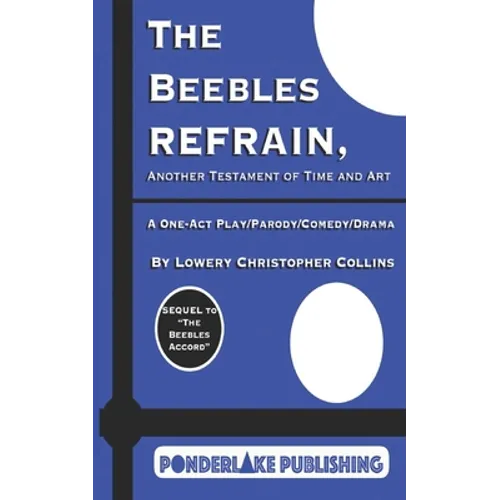 The Beebles Refrain: Another Testament of Time and Art - Paperback