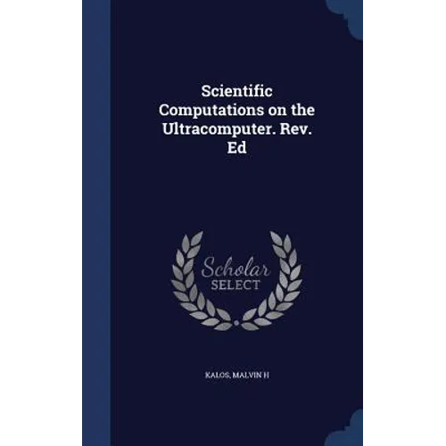 Scientific Computations on the Ultracomputer. Rev. Ed - Hardcover