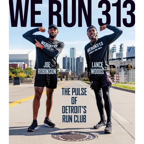 We Run 313: The Pulse of Detroit's Run Club - Paperback