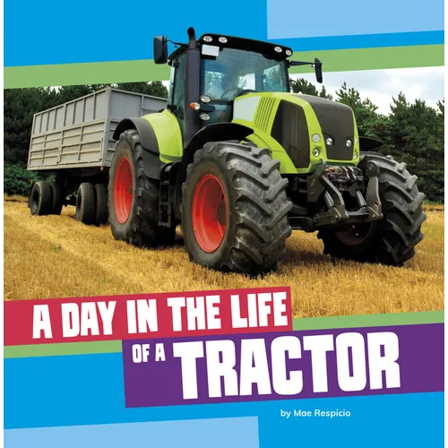 A Day in the Life of a Tractor - Library Binding