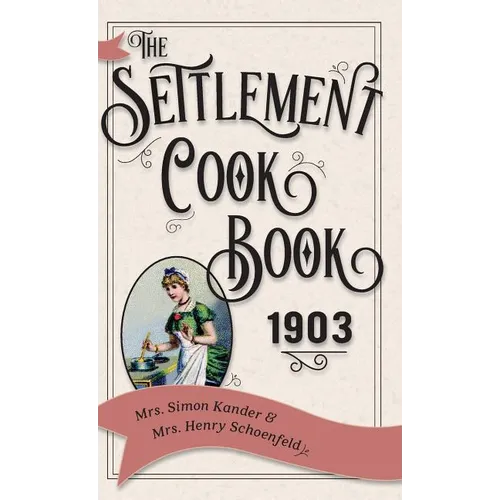 The Settlement Cook Book 1903