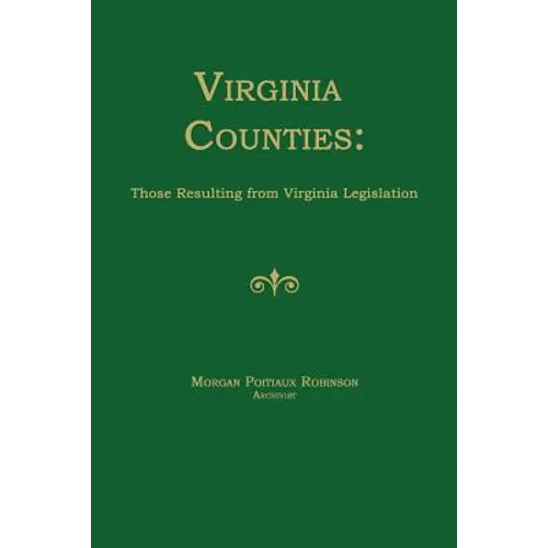 Virginia Counties: Those Resulting From Virginia Legislation - Paperback