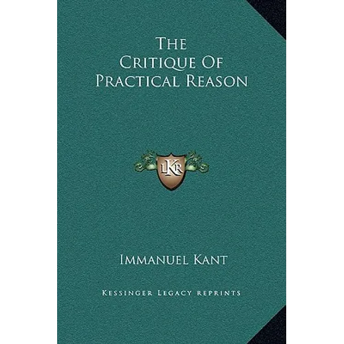 The Critique Of Practical Reason - Hardcover