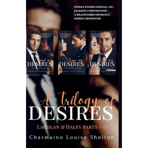 A Trilogy of Desires Lachlan & Haley Parts I-III - Paperback