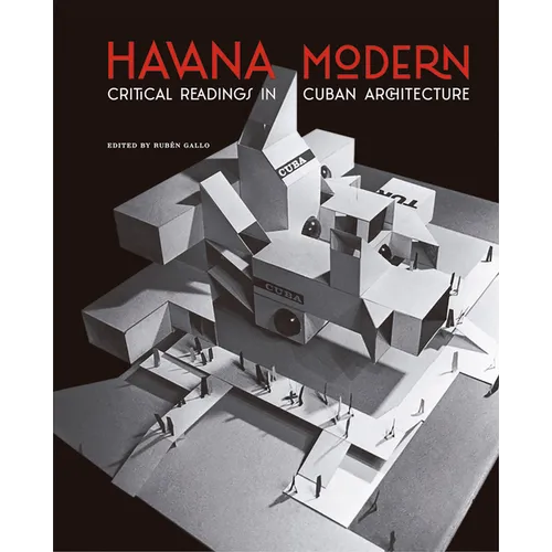 Havana Modern: Critical Readings in Cuban Architecture - Paperback