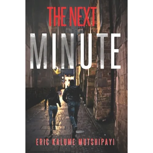 The Next Minute: Love, affairs double crossing and espionage - Paperback