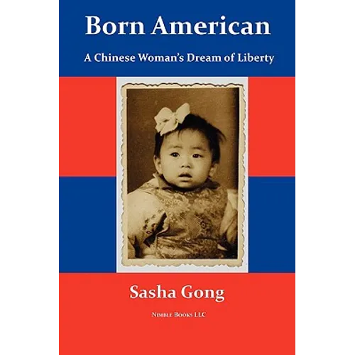 Born American: A Chinese Woman's Dream of Liberty - Paperback