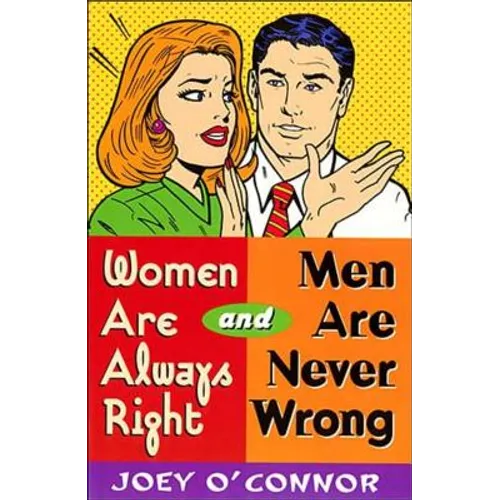 The Women Are Always Right and Men Are Never Wrong - Paperback