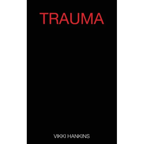 Trauma: (Part 1)