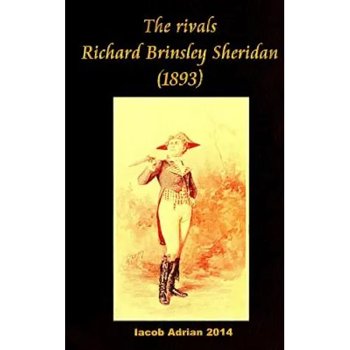 The rivals Richard Brinsley Sheridan (1893) - Paperback