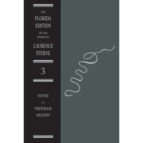 The Life and Opinions of Tristram Shandy, Gentleman: The Notes - Hardcover