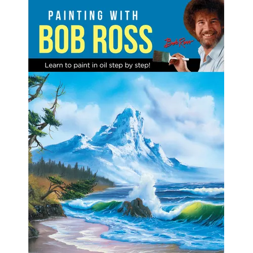 Painting with Bob Ross: Learn to Paint in Oil Step by Step! - Paperback