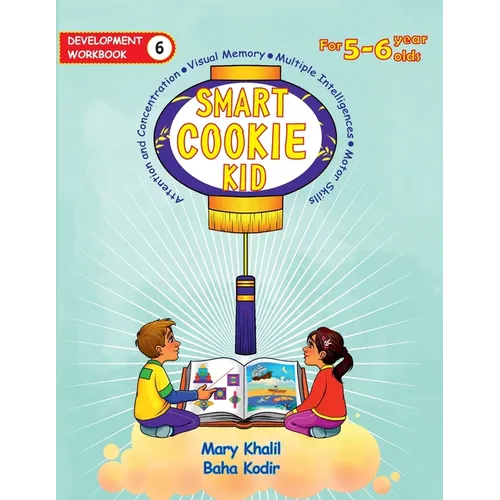 Smart Cookie Kid For 5-6 Year Olds Educational Development Workbook 6: Attention and Concentration Visual Memory Multiple Intelligences Motor Skills - Paperback
