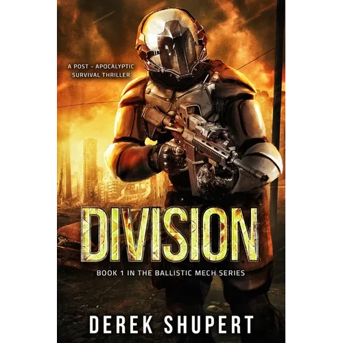 Division: A Post-Apocalyptic Survival Thriller (Book 1 in the Ballistic Mech Series) - Paperback
