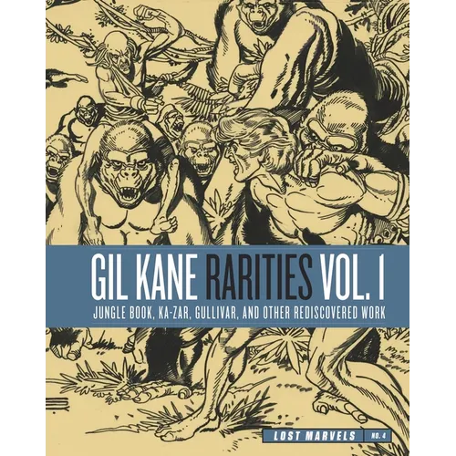 Lost Marvels No. 4: Gil Kane Rarities Vol. 1: Jungle Book, Ka-Zar, Gullivar and Other Rediscovered Work - Hardcover
