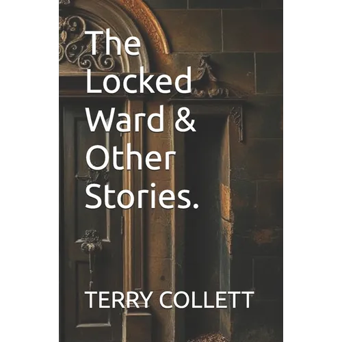 The Locked Ward & Other Stories. - Paperback