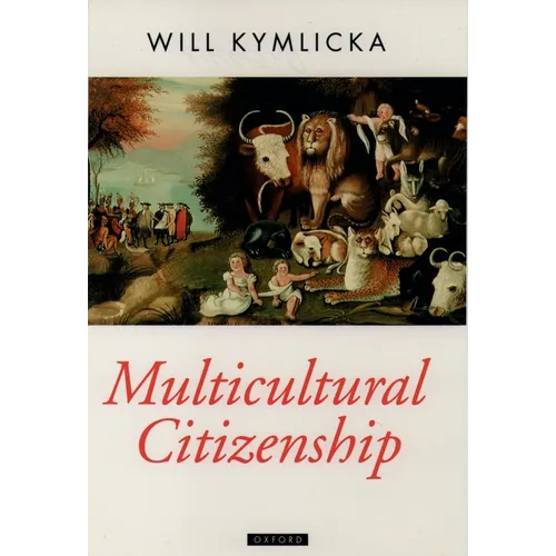 Multicultural Citizenship: A Liberal Theory of Minority Rights - Paperback