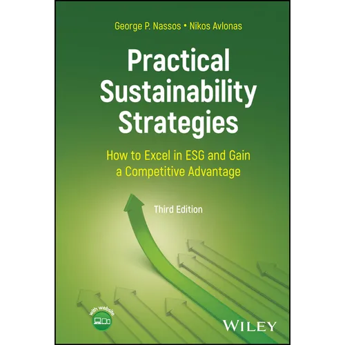 Practical Sustainability Strategies: How to Excel in Esg and Gain a Competitive Advantage