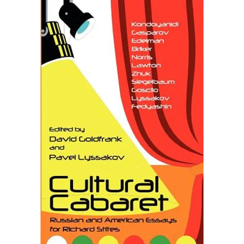 Cultural Cabaret: Russian and American Essays for Richard Stites - Paperback