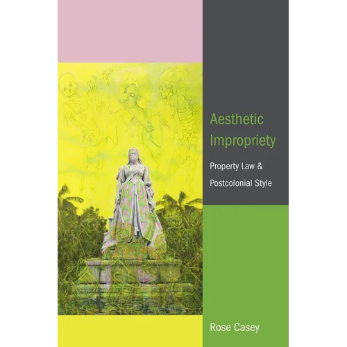 Aesthetic Impropriety: Property Law and Postcolonial Style - Paperback