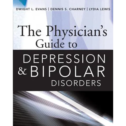 The Physician's Guide to Depression and Bipolar Disorders - Paperback