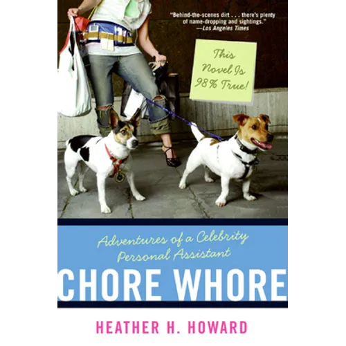 Chore Whore: Adventures of a Celebrity Personal Assistant - Paperback