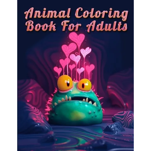 Animal Coloring Book For Adults: Best Animal Coloring book for ever ! 100 pages awesome illistration will be best for gift - Paperback